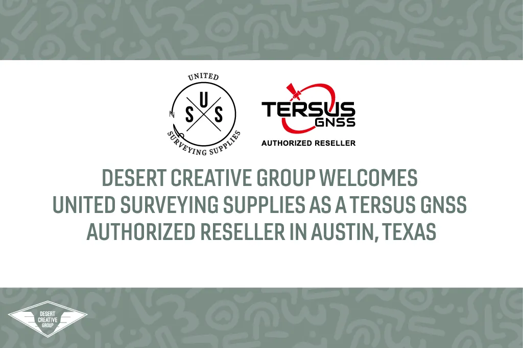 Blog post image showcasing the United Survey Supply logo and the Tersus GNSS Authorized Reseller logo side-by-side. You can read "Desert Creative Group welcomes United Surveying Supplies as a Tersus GNSS Authorized Reseller in Austin, Texas" below the logos.