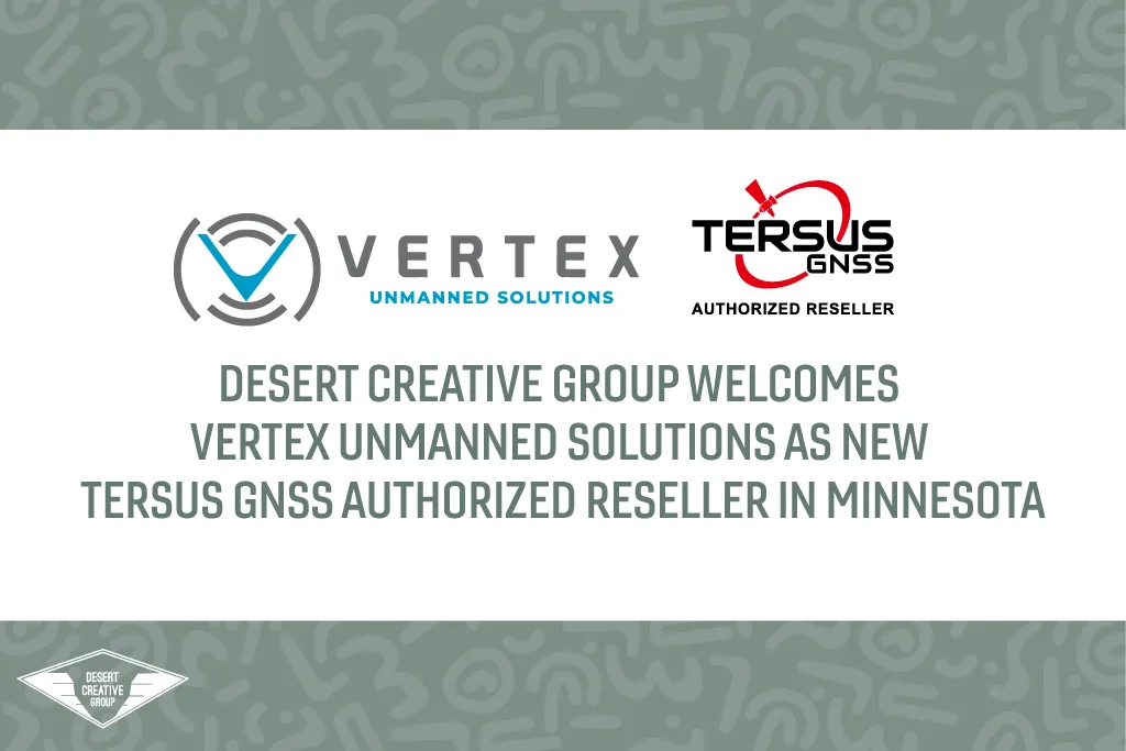 Blog post image showcasing the Vertex Unmanned Solutions logo and the Tersus GNSS Authorized Reseller logo side-by-side. You can read "Desert Creative Group Welcomes Vertex Unmanned Solutions as new Tersus GNSS Authorized Reseller in Minnesota" below the logos.